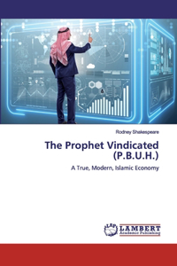 The Prophet Vindicated (P.B.U.H.)