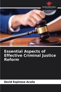 Essential Aspects of Effective Criminal Justice Reform