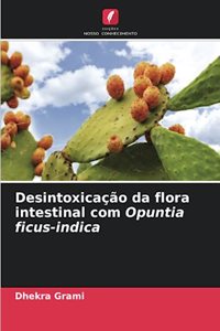 Desintoxicação da flora intestinal com Opuntia ficus-indica