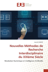 Nouvelles Méthodes de Recherche Interdisciplinaire du XXIème Siècle