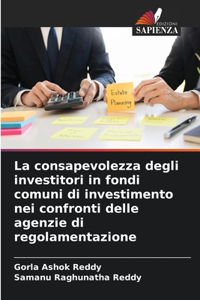 consapevolezza degli investitori in fondi comuni di investimento nei confronti delle agenzie di regolamentazione