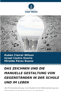 Zeichnen Und Die Manuelle Gestaltung Von Gegenständen in Der Schule Und Im Leben