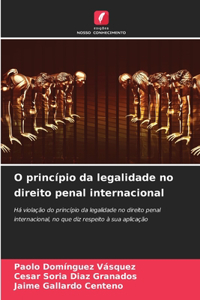 O princípio da legalidade no direito penal internacional