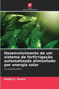 Desenvolvimento de um sistema de fertirrigação automatizado alimentado por energia solar