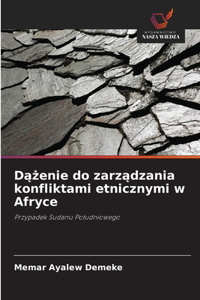 Dążenie do zarządzania konfliktami etnicznymi w Afryce