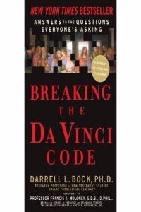 Breaking The Da Vinci Code : Answers To The Questions Everyone'S Asking