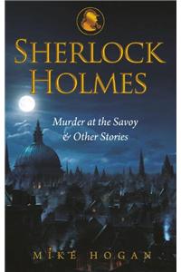 Sherlock holmes and the murder at savoy