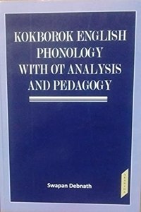 Kokborok English Phonology with Ot Analysis and Pedagogy