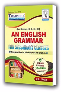 ENGLISH GRAMMAR FOR SECONDARY CLASSES School English Grammar ( Anglo-Hindi For Classes IX, X, XI, XII ) (Paperback, C.L. SINGH)
