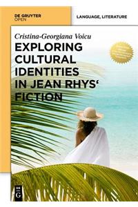 Exploring Cultural Identities in Jean Rhys Fiction