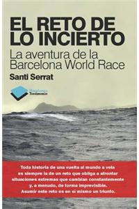 El Reto de Lo Incierto: La Aventura de la Barcelona World Race = The Challenge of Uncertainty