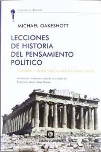 Lecciones de Historia del Pensamiento Politico: Voumen I: Desde Grecia hasta la Edad Media
