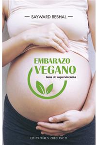 Embarazo Vegano. Guia de Supervivencia
