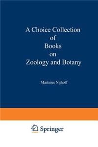 Choice Collection of Books on Zoology and Botany