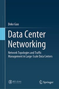 Data Center Networking: Network Topologies and Traffic Management in Large-Scale Data Centers