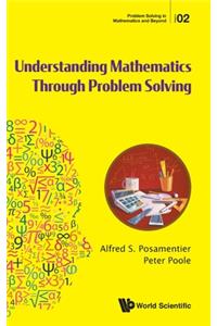 Understanding Mathematics Through Problem Solving