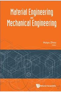 Material Engineering and Mechanical Engineering - Proceedings of Material Engineering and Mechanical Engineering (Meme2015)