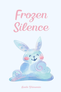 Frozen Silence