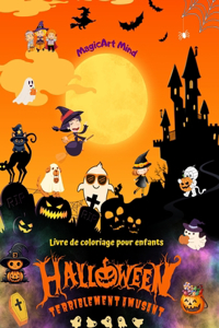Halloween terriblement amusant Livre de coloriage pour enfants Scènes d'horreur adorables pour profiter d'Halloween