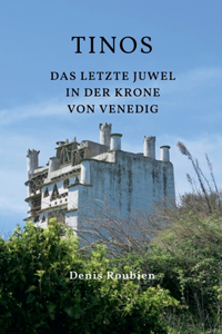 Tinos. Das letzte Juwel in der Krone von Venedig