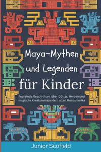Maya-Mythen und Legenden für Kinder