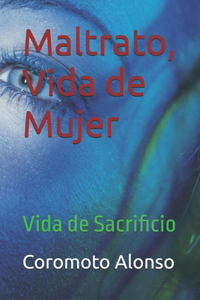 Maltrato, Vida de Mujer