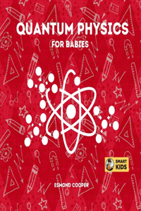 Quantum Physics for Babies