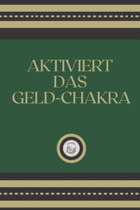 Aktiviert Das Geld-Chakra