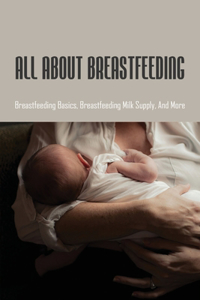 All About Breastfeeding