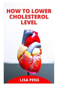 How to Lower Cholesterol Level