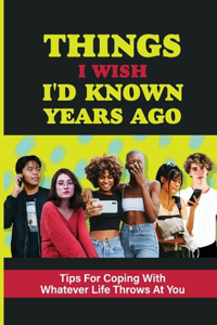 Things I Wish I'd Known Years Ago