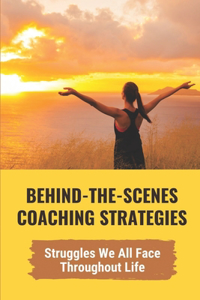 Behind-The-Scenes Coaching Strategies