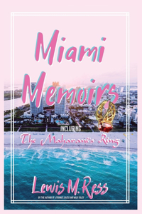 Miami Memoirs: Including the Maharani's Ring