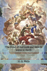 The Food of the Gods and How It Came to Earth