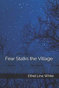 Fear Stalks the Village