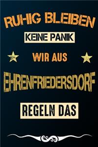 Ruhig bleiben keine Panik wir aus EHRENFRIEDERSDORF regeln das