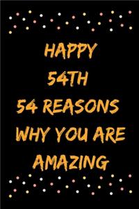 Happy 54th 54 Reasons Why You Are Amazing