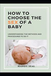 How to Choose the Sex of a Baby