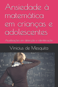 Ansiedade à matemática em crianças e adolescentes