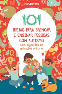 101 Ideias Para Brincar E Ensinar Pessoas Com Autismo