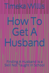 How To Get A Husband