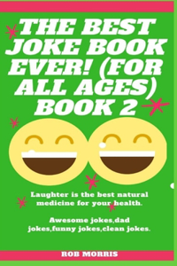 Best Joke Book Ever! (for All Ages) Book 2
