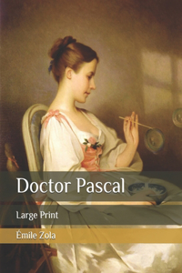 Doctor Pascal: Large Print