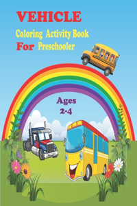Vehicle Coloring Activity Book For Preschooler Ages 2-4