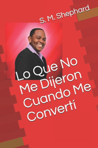 Lo Que No Me Dijeron Cuando Me Convertí