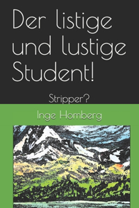 Der listige und lustige Student!