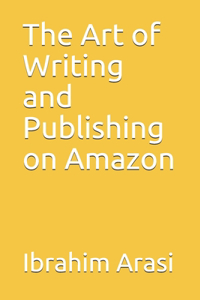 Art of Writing and Publishing on Amazon