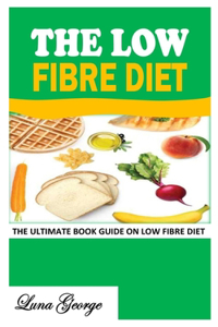 The Low Fibre Diet