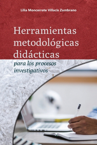 Herramientas metodológicas didácticas para los procesos investigativos