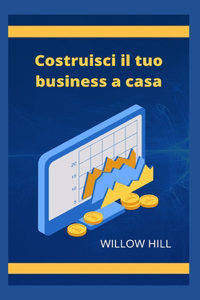 Costruisci il tuo business a casa
